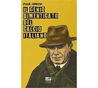 Il genio dimenticato del calcio italiano