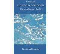 Il genio d'Occidente. 9 racconti. L'arte tra visione e realtà