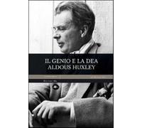 Il genio e la dea - Huxley Aldous