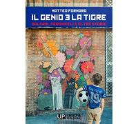 Il genio e la tigre. Balkani, Feronikeli e altre storie