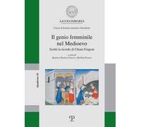 Il genio femminile nel medioevo. Scritti in ricordo di Chiara Frugoni