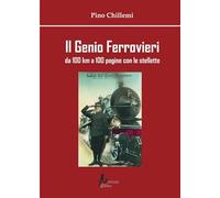 Il Genio Ferrovieri. Da 100 km a 100 pagine con le stellette