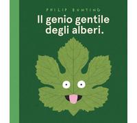 Libri Philip Bunting - Il Genio Gentile Degli Alberi. Ediz. A Colori