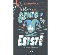 Il genio non esiste (e a volte è un idiota)