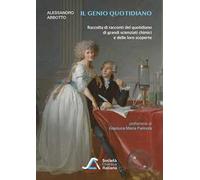 Il genio quotidiano - Raccolta di racconti del quotidiano di grandi scienziati chimici e delle loro scoperte