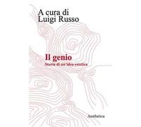 Il genio. Storia di un'idea estetica. Nuova ediz.