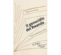 Il genocidio del Rwanda. Il ruolo della Chiesa cattolica