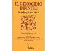Il genocidio infinito. 100 anni dopo il Metz Yeghérn
