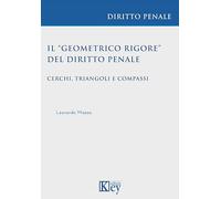 Libri Mazza Leonardo - Il Geometrico Rigore Del Diritto Penale. Cerchi, Triangol
