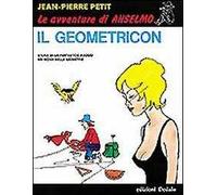 Il geometricon. Storia di un fantastico viaggio nei mondi delle geometrie