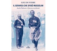 Il gerarca che sfidò Mussolini. Aurelio Padovani e il fascismo meridionale...