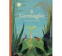 Il germoglio che non voleva crescere - Teckentrup Britta