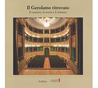 Il Gerolamo ritrovato. Il cantiere, la storia e il restauro. Ediz. a colori
