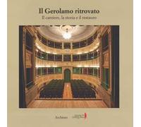 Il Gerolamo ritrovato. Il cantiere, la storia e il restauro. Ediz. a colori