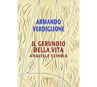 Il gerundio della vita. Analisi e clinica