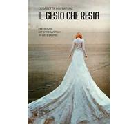 Il gesto che resta