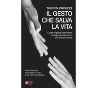 Il gesto che salva la vita. Come l'igiene delle mani è diventata sinonimo di cure più sicure