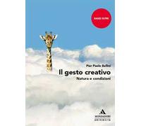 Il gesto creativo. Natura e condizioni