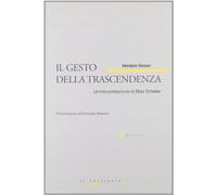 Il gesto della trascendenza. Un'interpretazione di Max Scheler