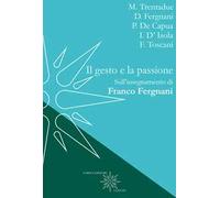 Il gesto e la passione. Sull'insegnamento di Franco Fergnani