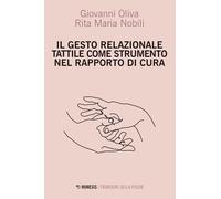 Il gesto relazione tattile come strumento nel rapporto di cura [Paperback] [Jun