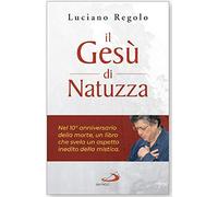 Il Gesù di Natuzza [Paperback] [Oct 09, 2019] Regolo, Luciano