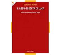 Il Gesù-esegeta di Luca. Analisi narrativa di brani scelti