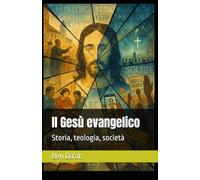 Il Gesù evangelico: Storia, teologia, società