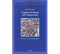 Il ghetto di Roma nel Cinquecento. Storia di un'acculturazione