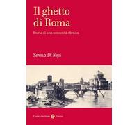 Il ghetto di Roma. Storia di una comunità ebraica