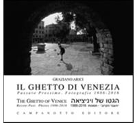 Il ghetto di Venezia. Passato prossimo. Fotografie 1989-2016-The ghetto of...