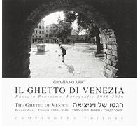 Il ghetto di Venezia. Passato prossimo. Fotografie 1989-2016-The ghetto of Venice. Recent past. Photos 1986-2016. Ediz. bilingue