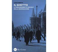 Il ghetto. Il funzionamento sociale e psicologico della segregazione