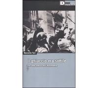 Il ghiaccio era sottile. Per una storia dell'Autonomia a