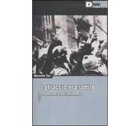 Il ghiaccio era sottile. Per una storia dell'Autonomia a