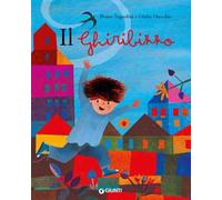Il ghiribizzo. Ediz. a colori