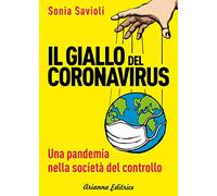 Il giallo del Coronavirus. Una pandemia nella società del controllo