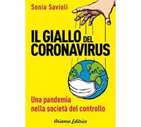 Il giallo del Coronavirus. Una pandemia nella società del controllo