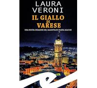 Il giallo di Varese. Una nuova indagine del magistrato Elena Macchi