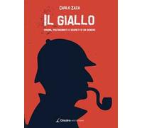 Il giallo. Origini, protagonisti e segreti di un genere
