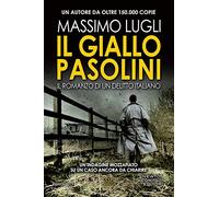 Il giallo Pasolini. Il romanzo di un delitto italiano
