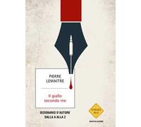 Il giallo secondo me. Dizionario d'autore dalla A alla Z