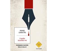 Il giallo secondo me. Dizionario d'autore dalla A alla Z