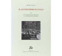 Il giansenismo in Italia. Vol. 2: Il movimento giansenista e la produzione libra