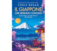 Il Giappone che nessuno conosce. Segreti, misteri e curiosità nella terra del Sol Levante
