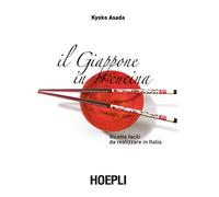 Kyoko Asada – Il Giappone in cucina – Ricette facili da realizzare in Italia – Hoepli