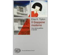 Il Giappone moderno: Storia politica e sociale [Paperback] [Sep 03, 2020] Tipton