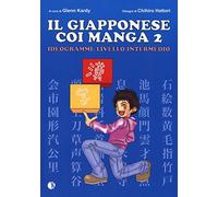 Il giapponese coi manga. Ideogrammi: livello intermedio. Ediz. illustrata (Vol. 2)