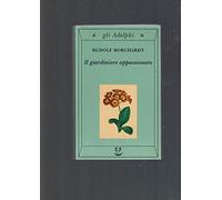 Libri Rudolf Borchardt - Il Giardiniere Appassionato