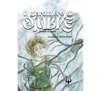 Il giardiniere di ombre. Ediz. illustrata